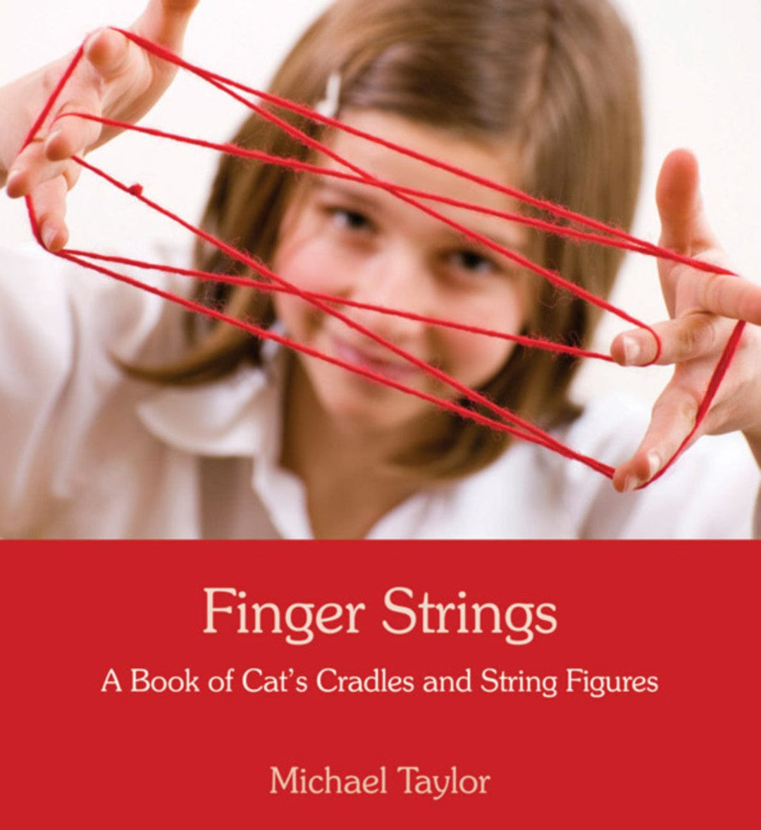 Default Finger Strings: A Book of Cat’s Cradles and String Figures by Michael Taylor
