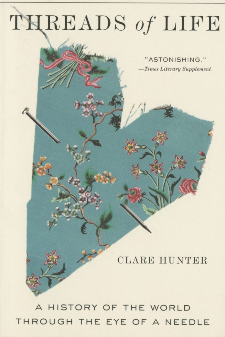 Threads of Life by Clare Hunter