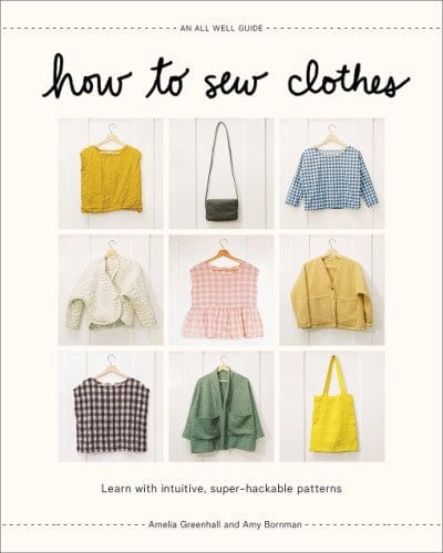 How to Sew Clothes by Amelia Greenhall and Amy Bornman