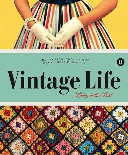 Vintage Life ~ Uppercase Encyclopedia of Inspiration