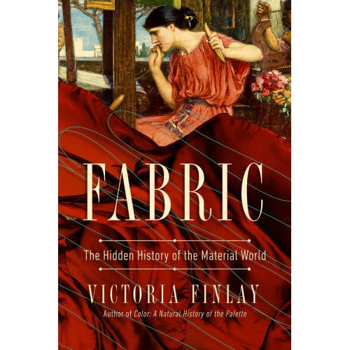 Default Fabric: The Hidden History of the Material World - Victoria Finlay