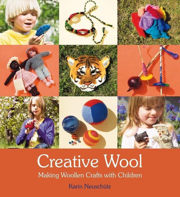 Creative Wool: Making Woollen Crafts with Children by Karin Neuschütz