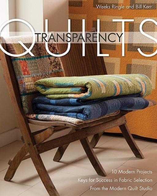 Transparency Quilts by Weeks Ringle + Bill Kerr